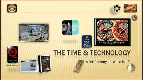 The Time & Technology ~ When Is It?