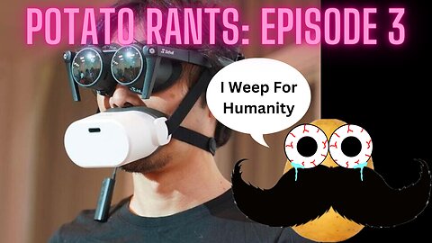 Potato Rants Episode 3: Mutalk Headset, Modern Disconnect