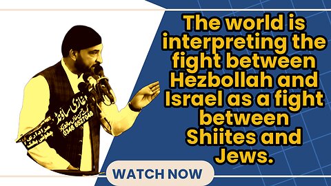 the fight between Hezbollah and Israel is a fight between Shiites and Jews.