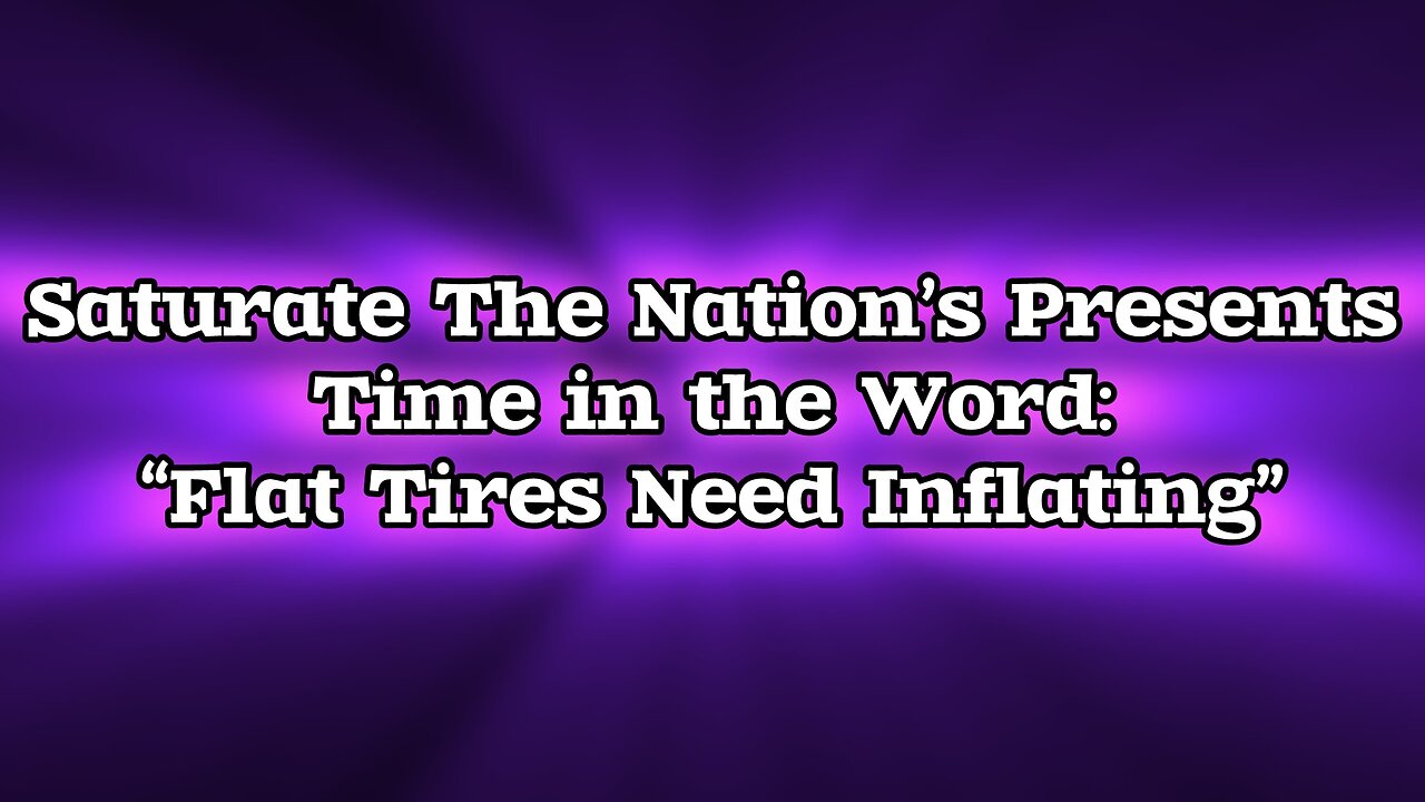 Time In The Word: Flat Tires Need Inflating"