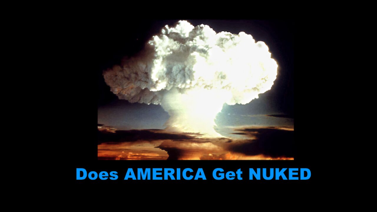 Does America Get NUKED?