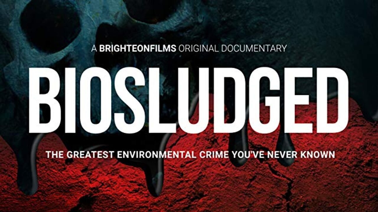 💥🔥 "Biosludged" Documentary Reveals the Horrific Mass Pollution of North America's Soils With Toxic Human and Industrial Waste