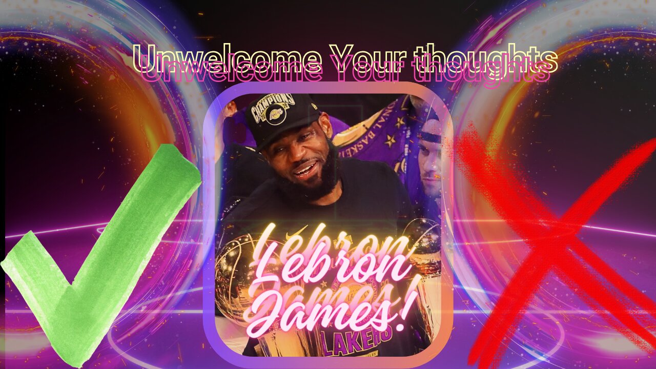 Unwelcome your thoughts S1 E5 Lebron James