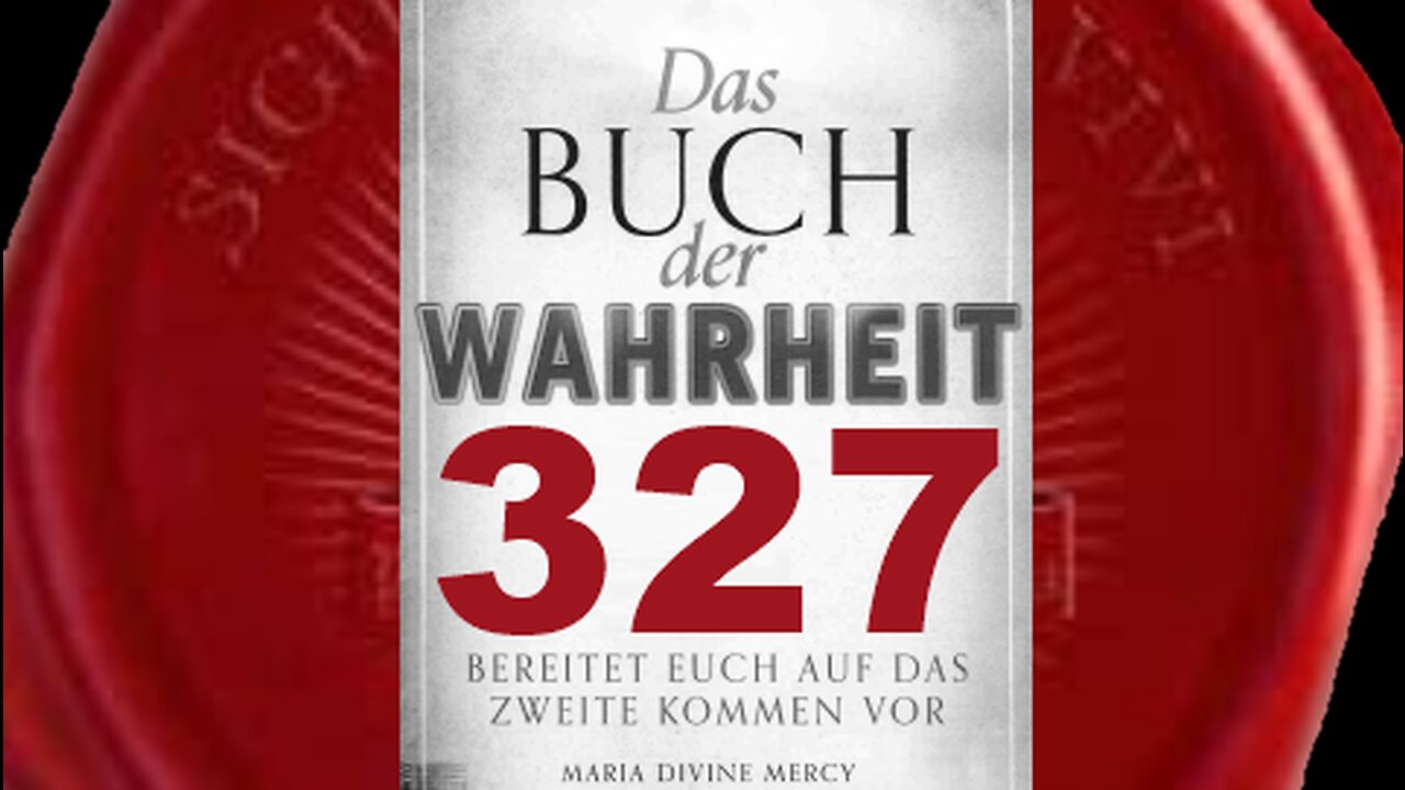 Göttliche Barmherzigkeit wird Wirklichkeit wie Schwester Faustina offenbart(Buch der Wahrheit 327)