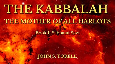 The Kabbalah "The Mother of All Harlots" Book 1: Sabbatai Sevi