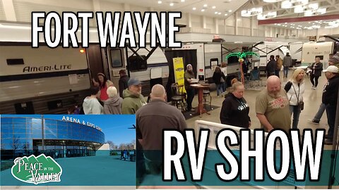 Fort Wayne RV Show - Going on NOW! E127