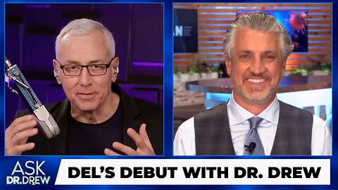 DEL’S DEBUT WITH DR. DREW