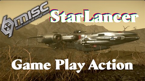 Star Citizen - MISC StarLancer Mission Game Play - How Is It?