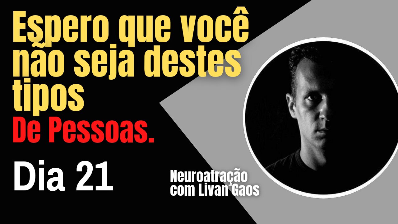 3 tipos de pessoas que a Neuroatração não vai conseguir ajudar / 365 Dias de Prosperidade 021