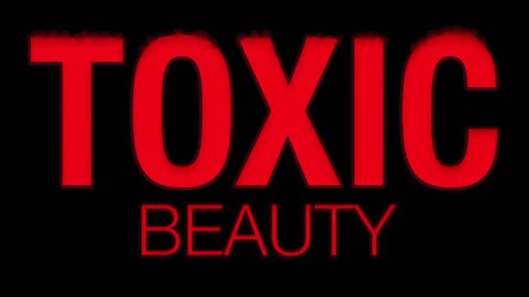 Zabójcze piękno (Toxic Beauty) (2018) (Lektor PL)