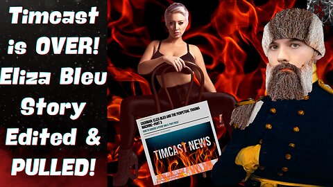 Tim Pool in PANIC Mode! Shutting Down Timcast & RETRACTING Eliza Bleu Story! Is this Civil War???