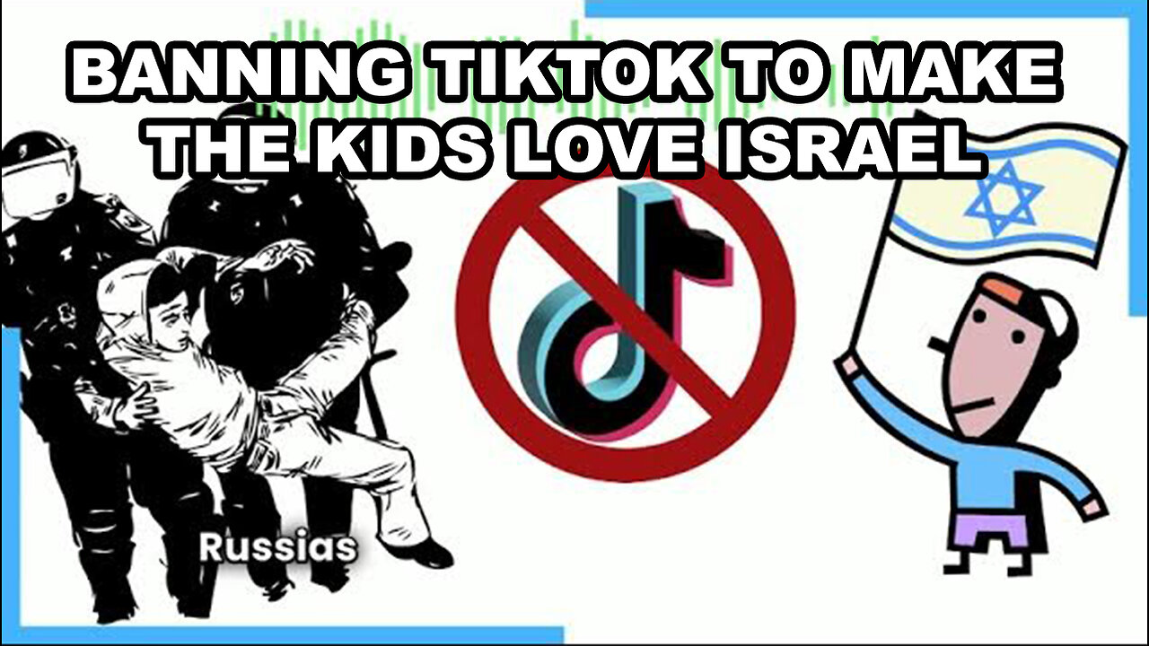 Quashing University Protests And Banning TikTok To Make The Kids Love Israel