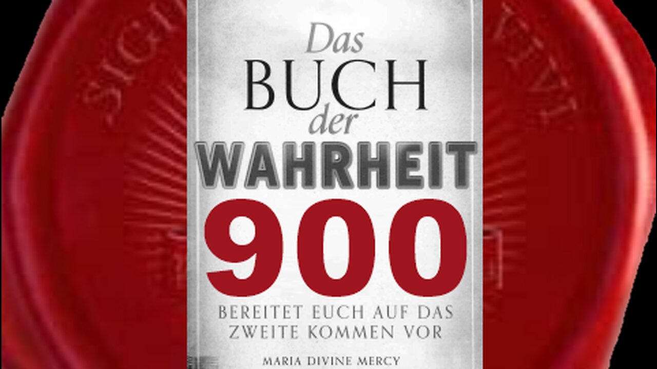 Glaubt ihr, die Mich verspotten, Ich würde Meine Kirche spalten (Buch der Wahrheit Nr 900)