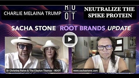 SACHA STONE DISCUSSES NEUTRALIZING THE SPIKE PROTEIN W/ ESTEEMED DR. CHRISTINA RAHM.