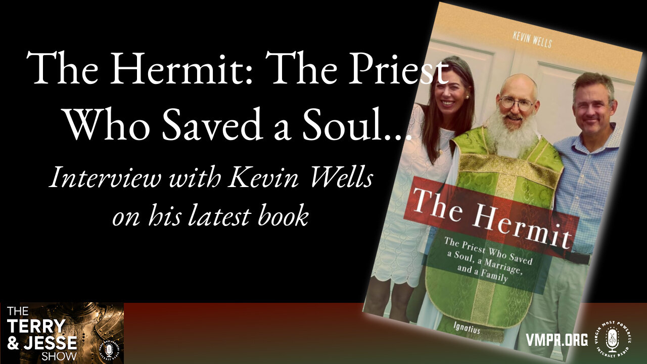 03 Dec 24, The Terry & Jesse Show: The Hermit: The Priest Who Saved a Soul