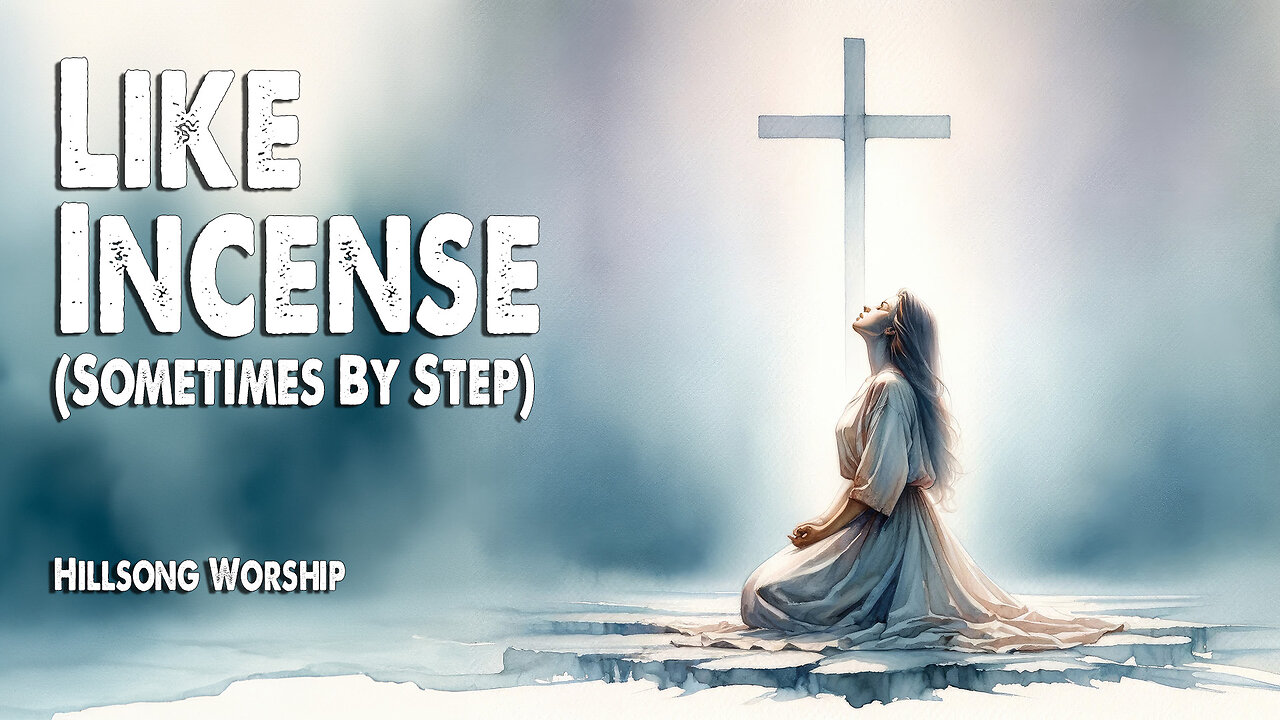 Like Incense | Hillsong Worship (Worship Lyric Video)