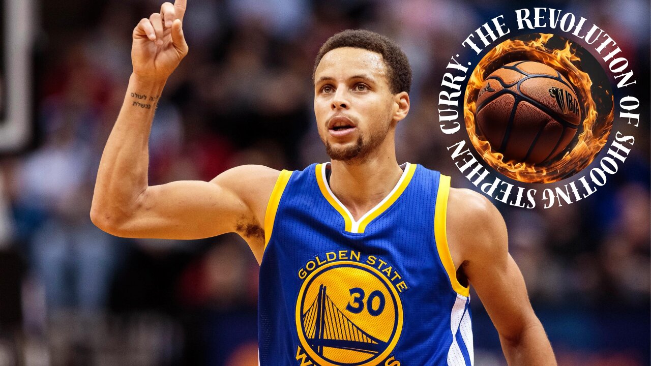 Stephen Curry: The Revolution of Shooting