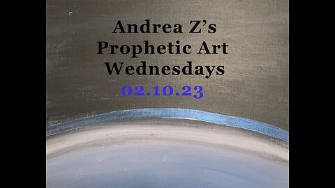 Andrea Z's Prophetic Art Wednesday's