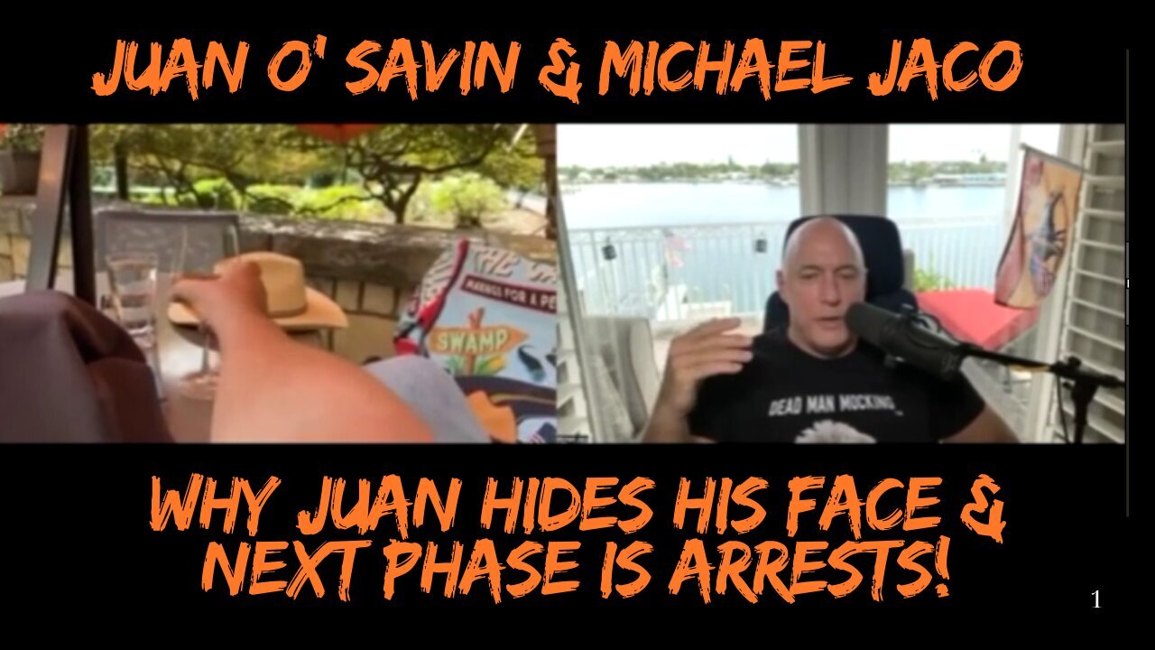 Juan O' Savin & Michael Jaco: Why Juan Hides His Face & Next Phase Is Arrests!