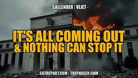 IT'S ALL COMING OUT & NOTHING CAN STOP IT -- Callender | Vliet