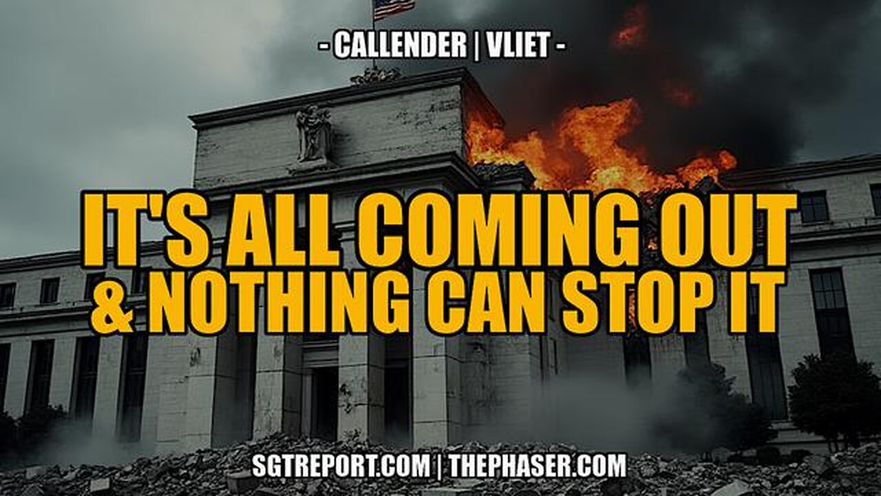 IT'S ALL COMING OUT & NOTHING CAN STOP IT -- Callender | Vliet