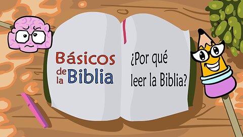 Básicos de la Biblia: Por qué leer la Biblia