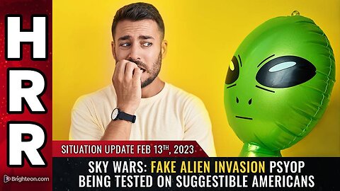 Feb 13, 2023 - SKY WARS: Fake alien invasion psyop being tested on suggestible Americans