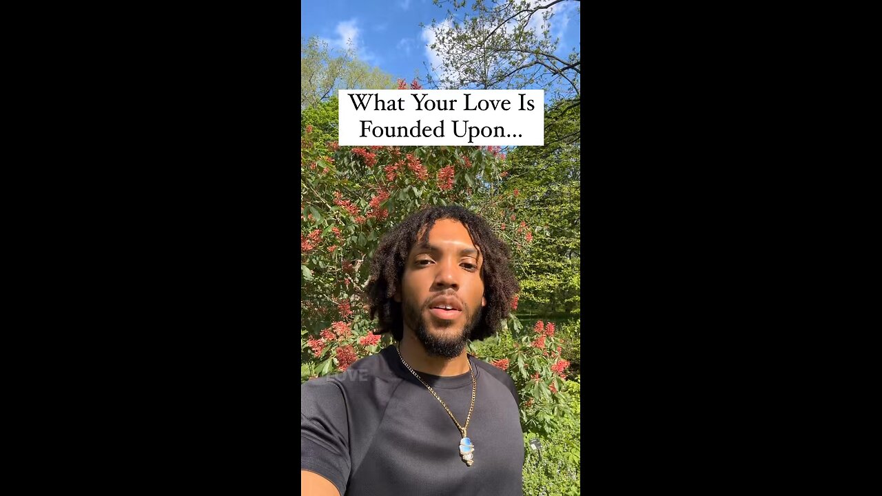 What Your Love Is Founded Upon… | Inspiration Is Key