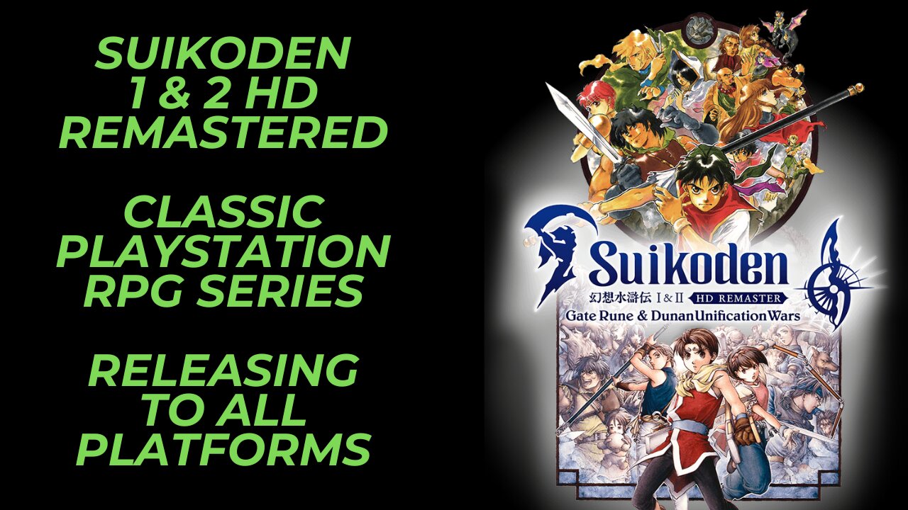 Suikoden I & II HD Remastered Gate Rune & Dunan Unification Wars RPG Coming to All Platforms