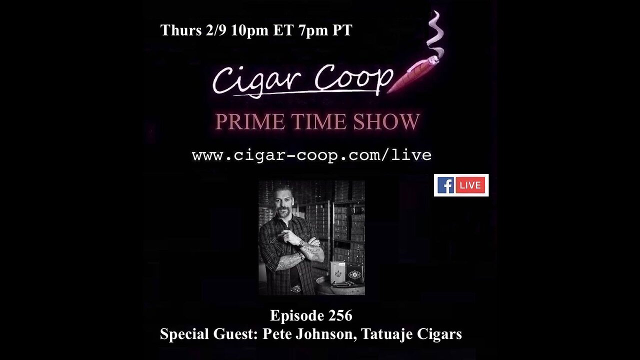 Prime Time Episode 256: Pete Johnson, Tatuaje Cigars