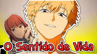 O Sentido da Vida em Chainsaw Man