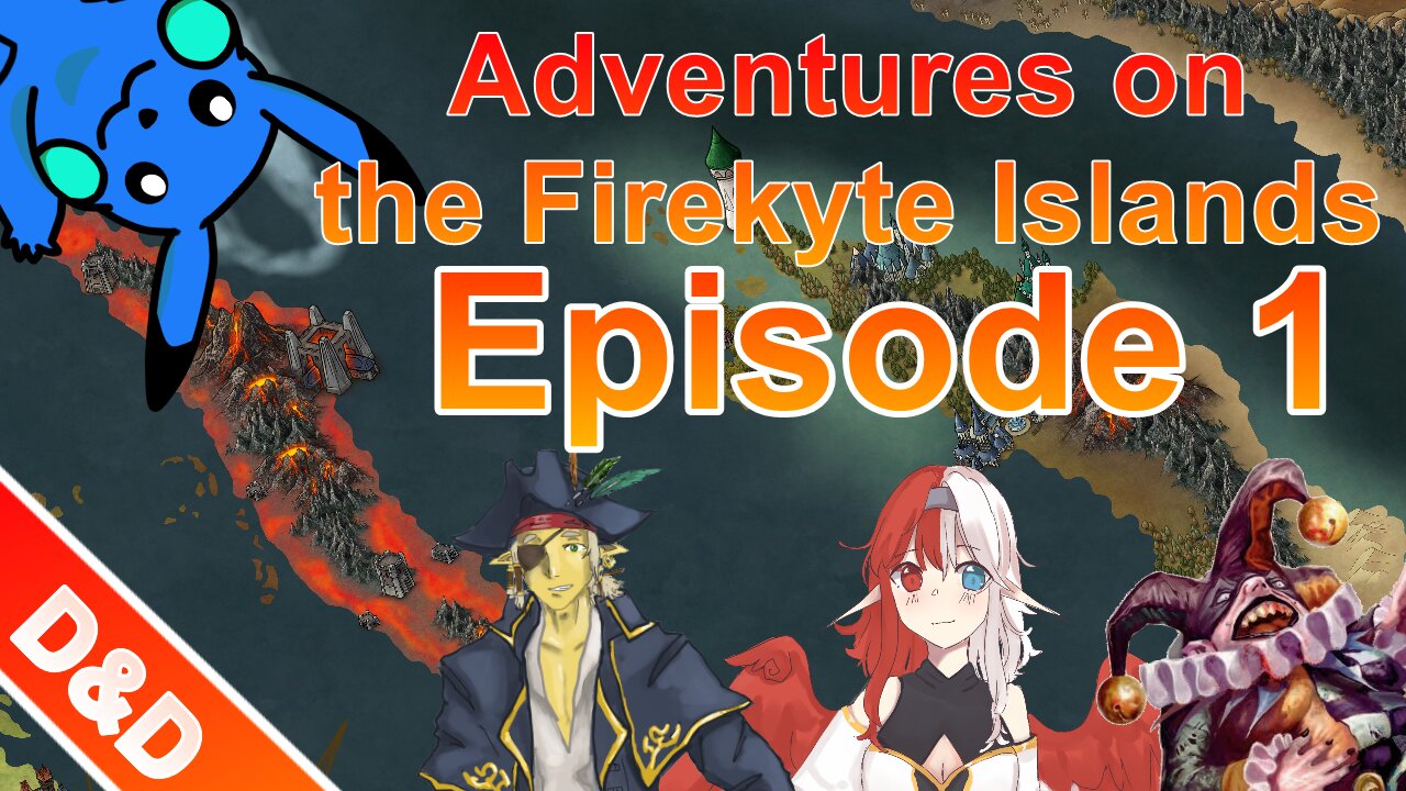 D&D Adventures on the Firekyte Islands - Episode 1