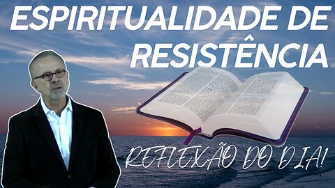 ESPIRITUALIDADE DE RESISTÊNCIA | Ricardo Gondim