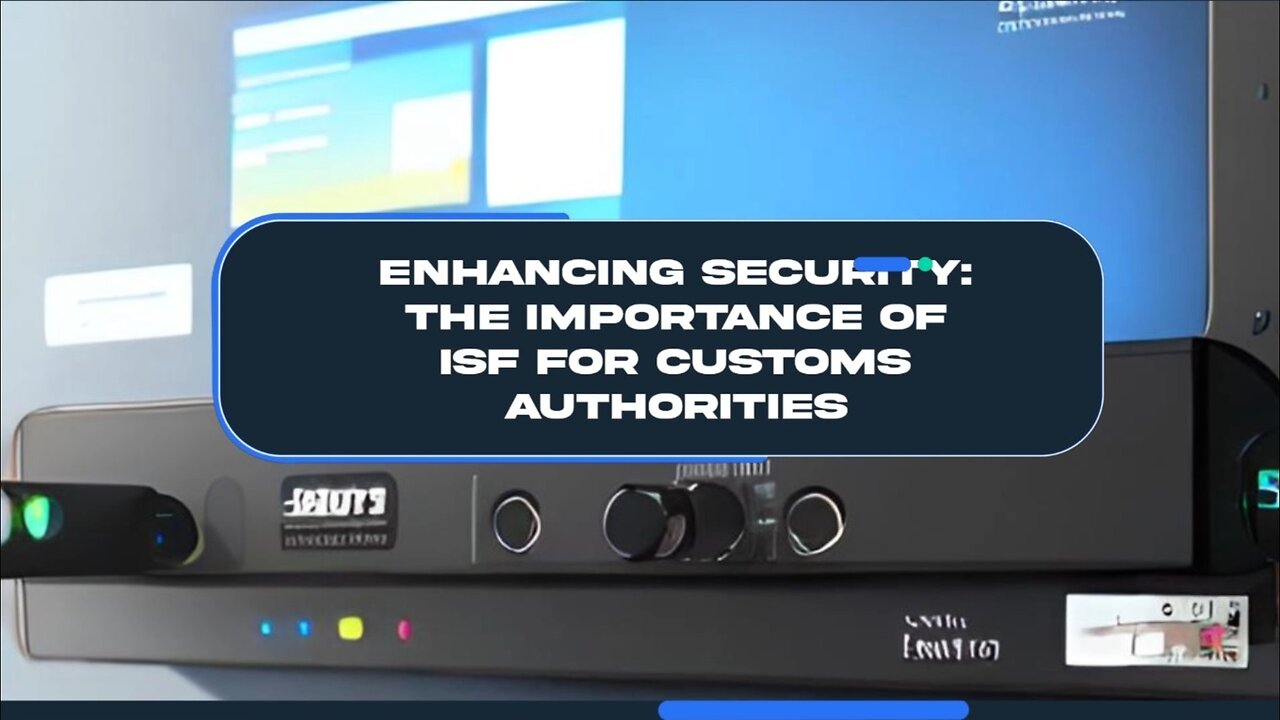 How ISF Streamlines Customs Processes