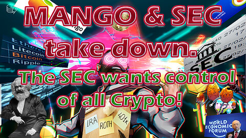 MANGO & SEC take down. The SEC wants control of all Crypto!