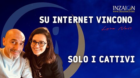 SU INTERNET VINCONO SOLO I CATTIVI - Luca Nali