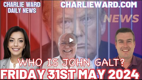 CHARLIE WARD DAILY NEWS WITH PAUL BROOKER & DREW DEMI - FRIDAY 31ST MAY 2024