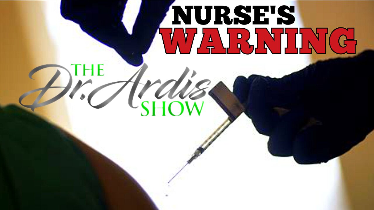 'Covid-19' "Vaccine Injured Nurse's Warning To The World" 'Dr. Ardis Show' W/ 'Danielle Baker' RN