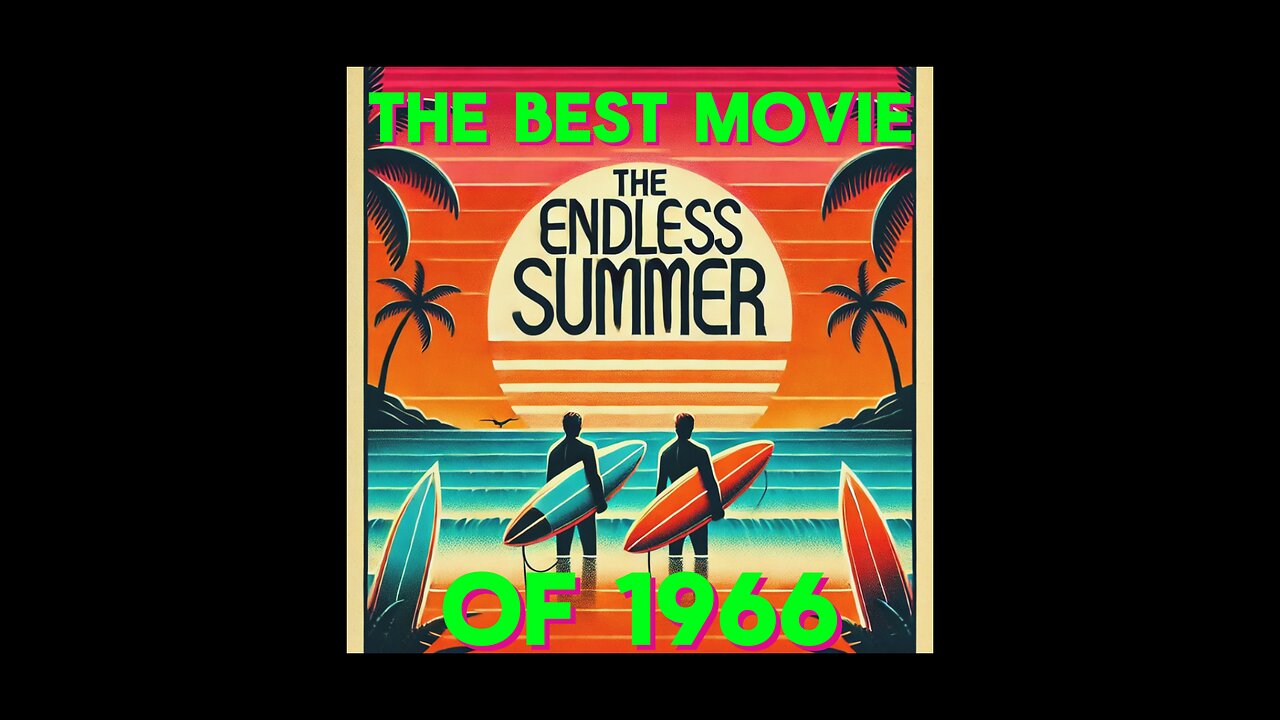 THE BEST MOVIE OF 1966: The Endless Summer