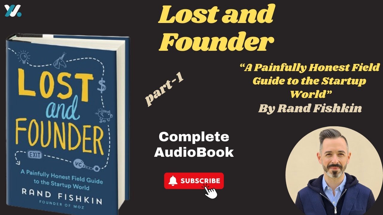 Lost and Founder: A Painfully Honest Field Guide to the Startup World by Rand Fishkin_Full Audiobook