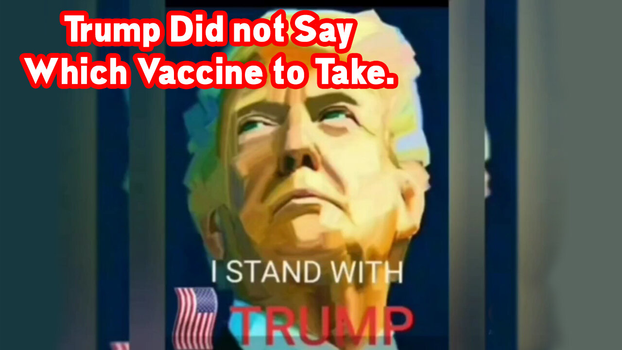 Trump Did not Say Which Vaccine to Take.