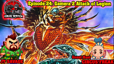 Kaiju Watch Episode 24: Gamera 2 - Attack of Legion