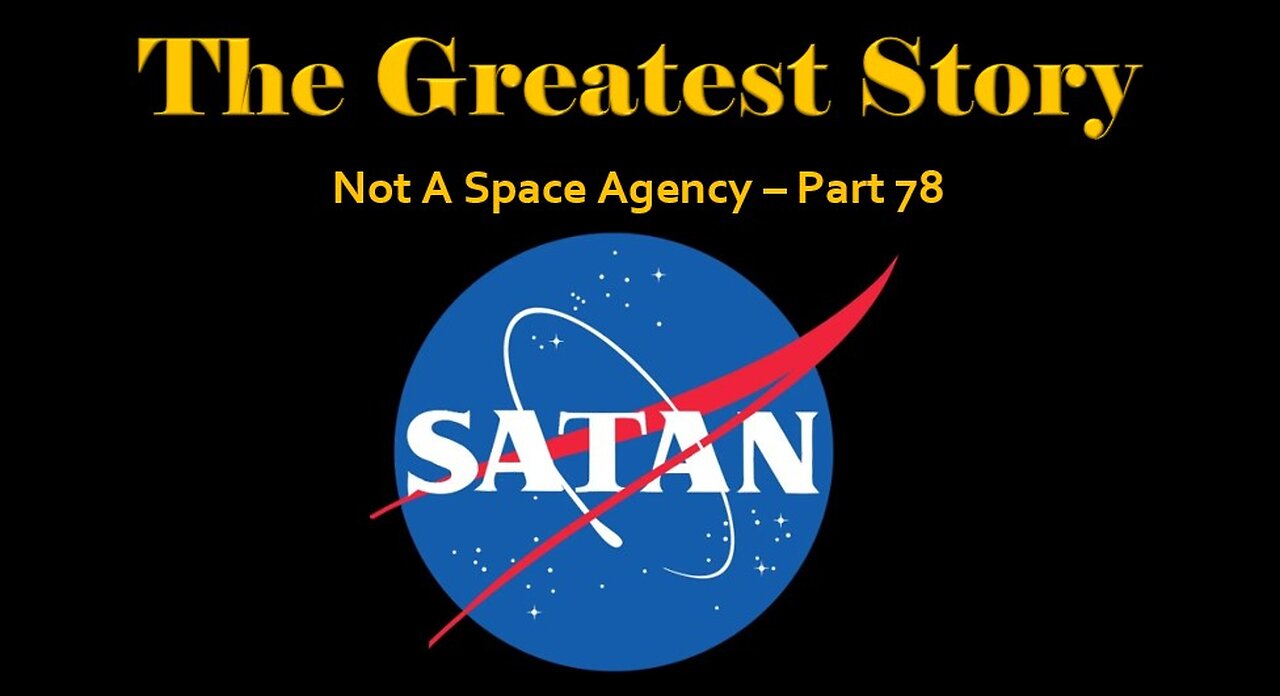 The Greatest Story - Not A Space Agency - Part 78