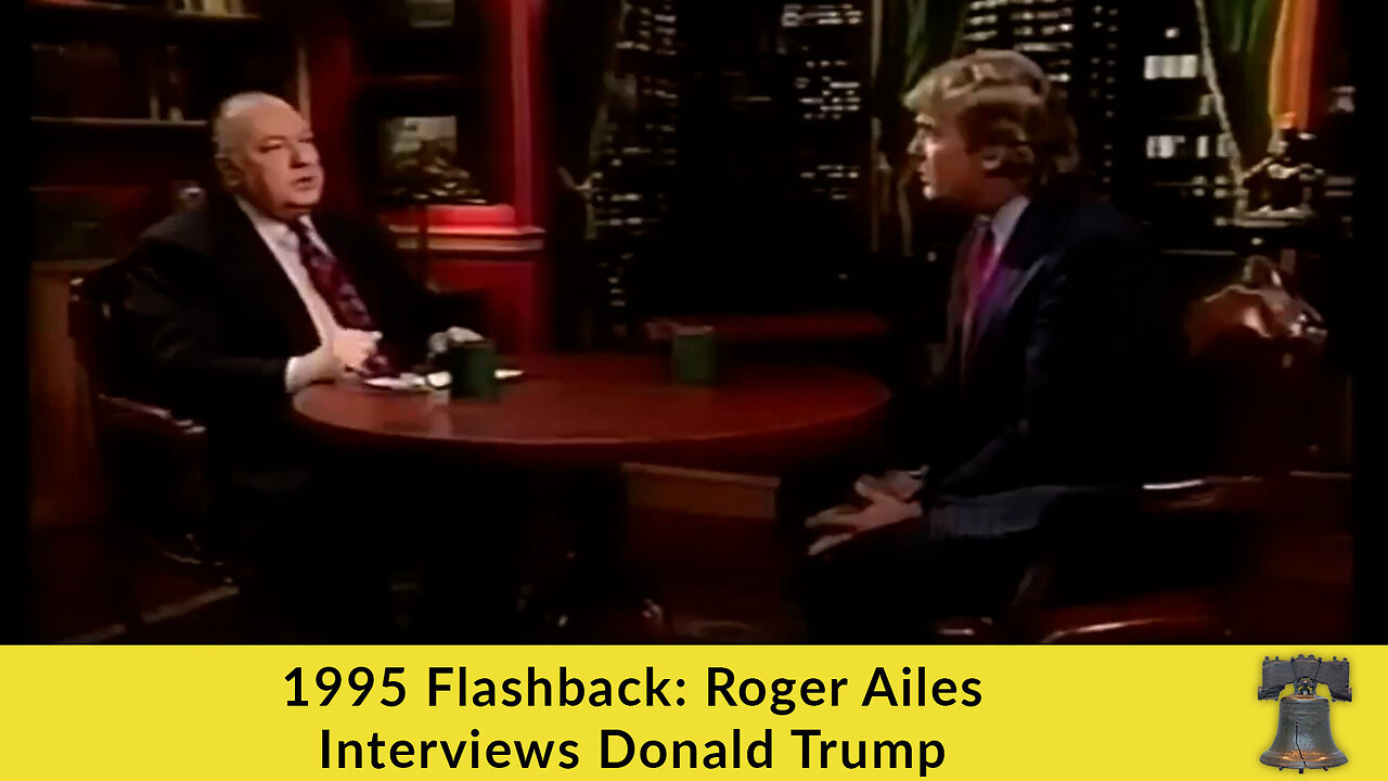 1995 Flashback: Roger Ailes Interviews Donald Trump