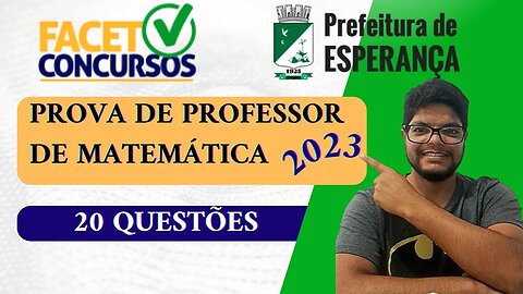 Prova de Esperança 2023 Banca FACET | Professor de matemática |20 questões de matemática da FACET