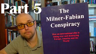 The Milner-Fabian Conspiracy by Ioan Ratiu (2012) - Part 5