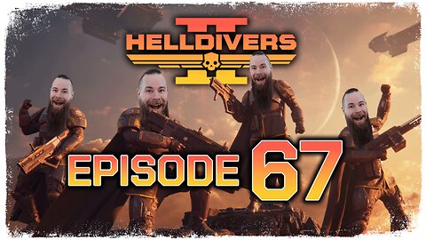 Helldivers 2 // Episode 67 // BILE TITAN OVERLOAD // Gameplay Walkthrough