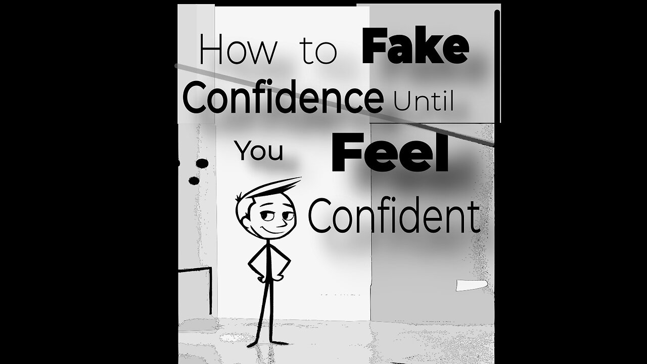 How to Fake Confidence Until You Feel Confident