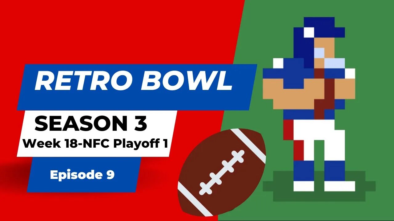 Retro Bowl | Season 3 - Week 18-NFC Playoff 1 (Ep 9)