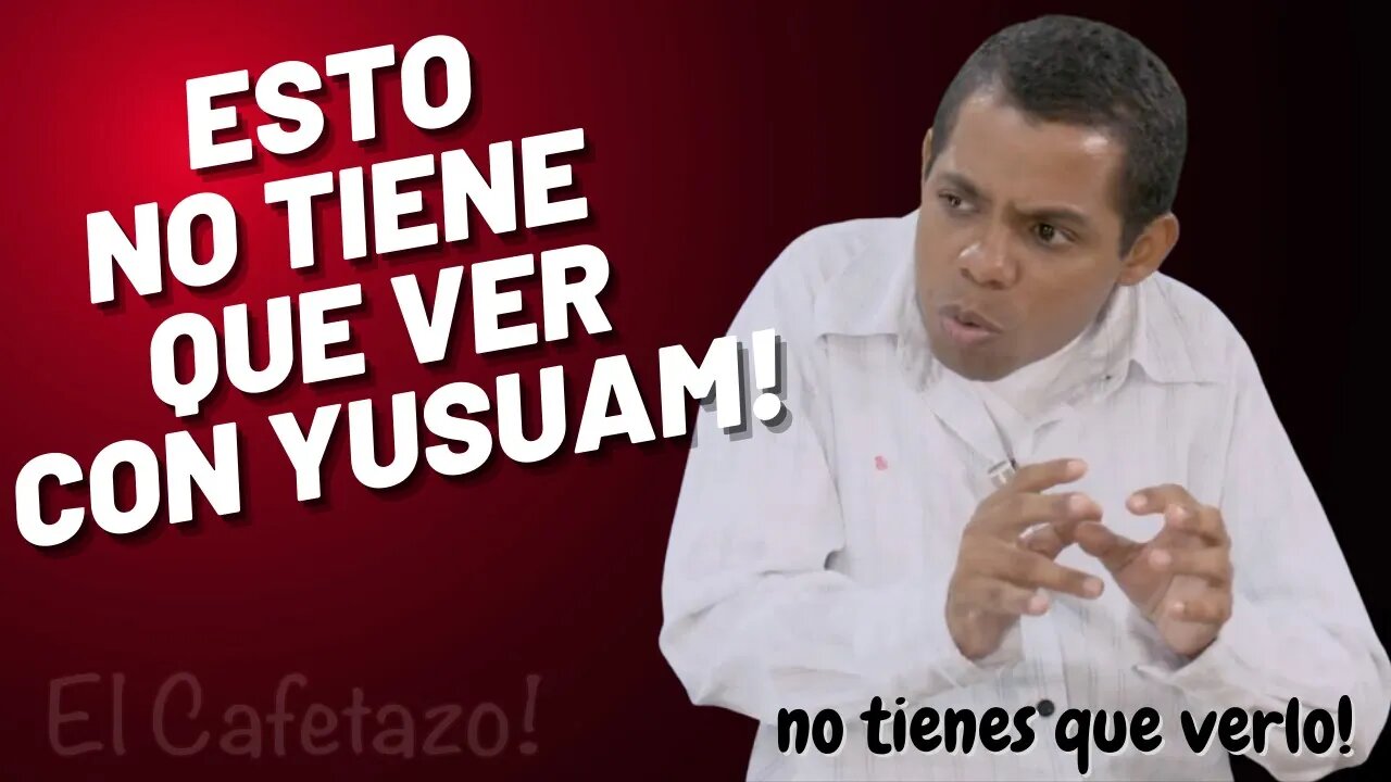 Esto no tiene que ver con Yusuam.